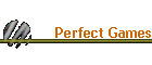 Perfect Games